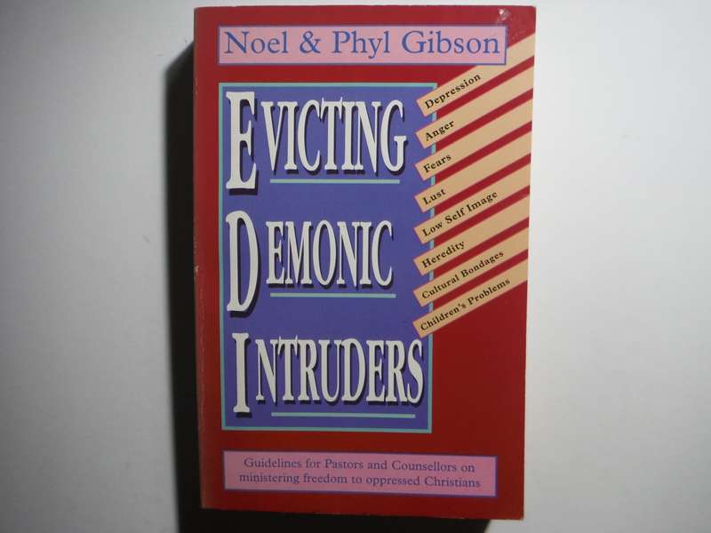 Evicting Demonic Intruders - Paperback - Noel and Phyl Gibson