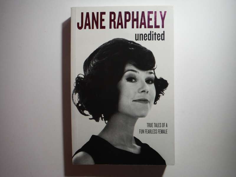 Jane Raphaely Unedited : True Tales of a Fun Fearless Female - Paperback