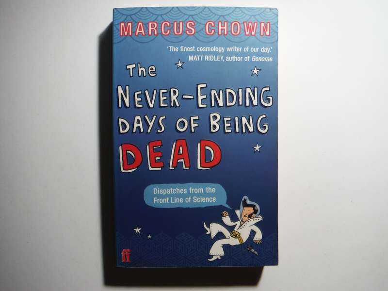 The Never-Ending Days of Being Dead - Paperback - Marcus Chown