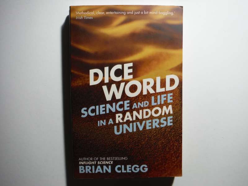 Dice World : Science and Life in a Random Universe - Paperback - Brian Clegg