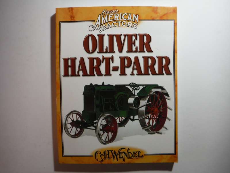Classic American Tractors : Oliver Hart-Parr - Softcover - C.H. Wendel