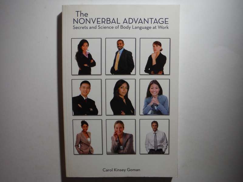The Nonverbal Advantage : Secrets and Science of Body Language at Work - Paperback