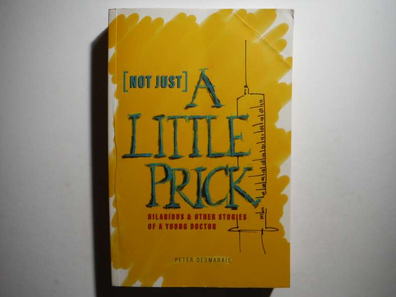 [Not Just] a Little Prick - Paperback - Peter Desmarais