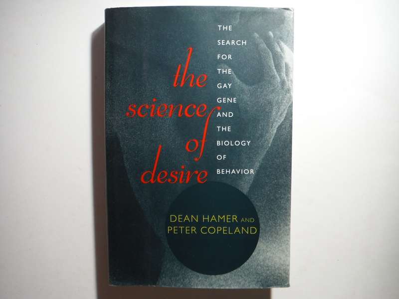 The Science of Desire : The Search for the Gay Gene and the Biology of Behavior - Hardcover