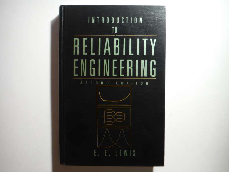 Introduction to Reliability Engineering - Hardcover - E.E. Lewis - Second Edition - 1994
