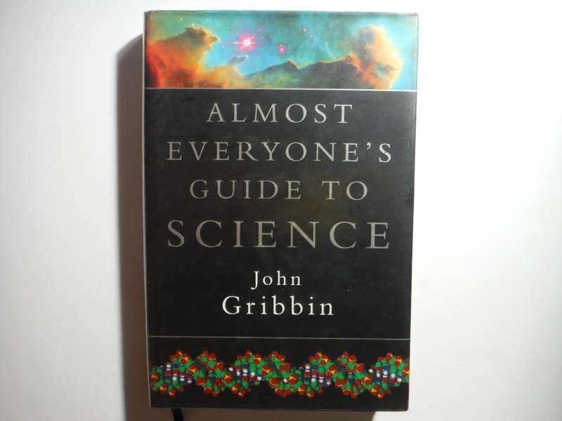 Almost Everyone's Guide to Science - Hardcover - John Gribbin
