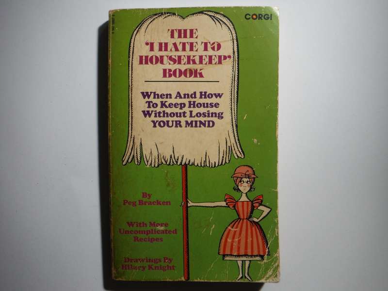 The "I Hate to Housekeep" Book - Paperback - Peg Bracken - 1977