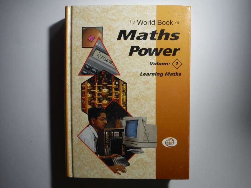 The World Book of Maths Power : Volume 1 - Learning Maths