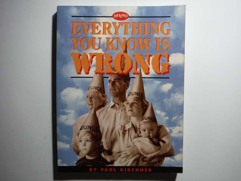 Everything You Know is Wrong - Softcover - Paul Kirchner