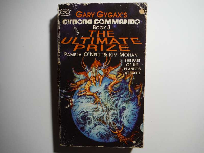 Gary Gygax's Cyborg Commando Book 3 : The Ultimate Prize - Paperback - Pamela O'Neill