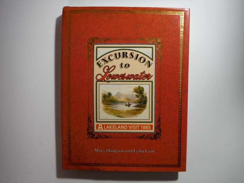 Excursion to Loweswater : A Lakeland Visit 1865 - Hardcover - Mary Hodgson