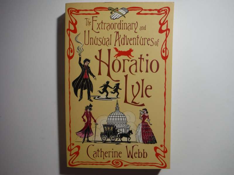 The Extraordinary and Unusual Adventures of Horatio Lyle - Paperback - Catherine Webb