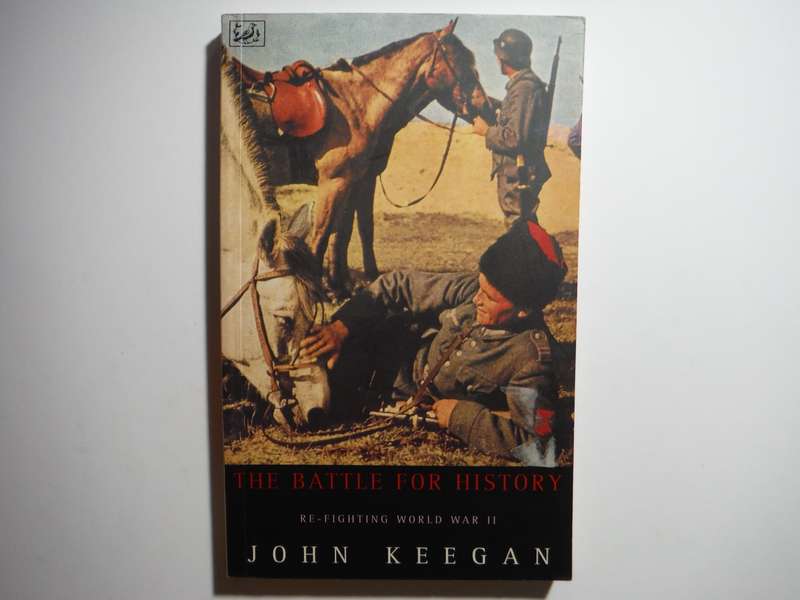 The Battle for History - Paperback - John Keegan