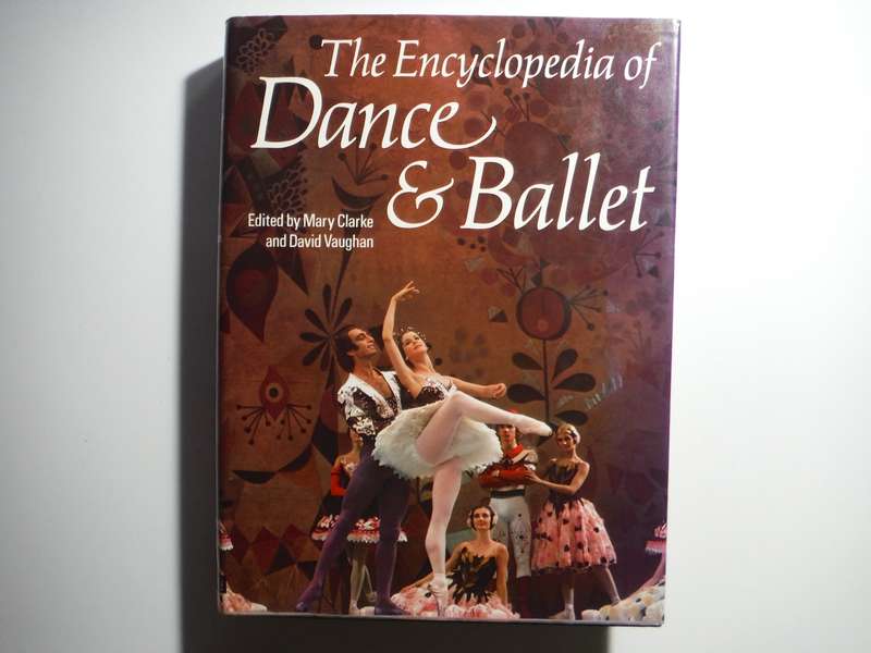 The Encyclopedia of Dance and Ballet - Hardcover - Edited by Mary Clarke