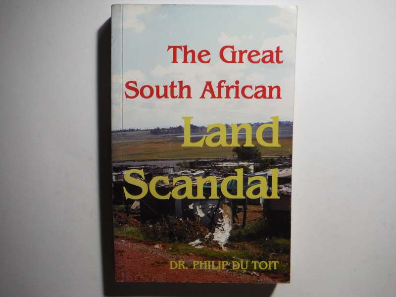 The Great South African Land Scandal - Paperback - Dr Philip Du Toit
