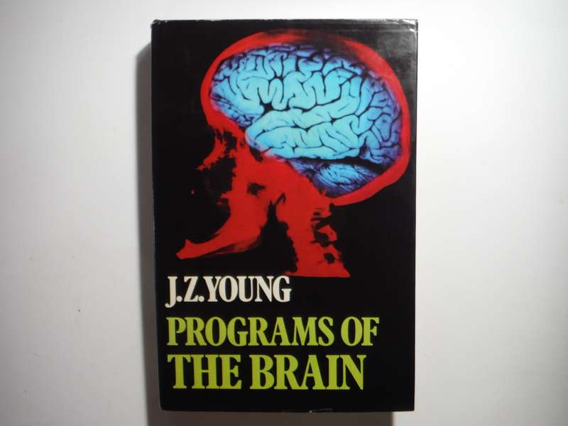 Programs of the Brain - Hardcover - J.Z. Young
