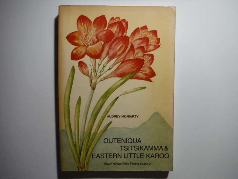 Outeniqua, Tsitsikamma & Eastern Little Karoo : South African Wild Flower Guide 2 - Paperback