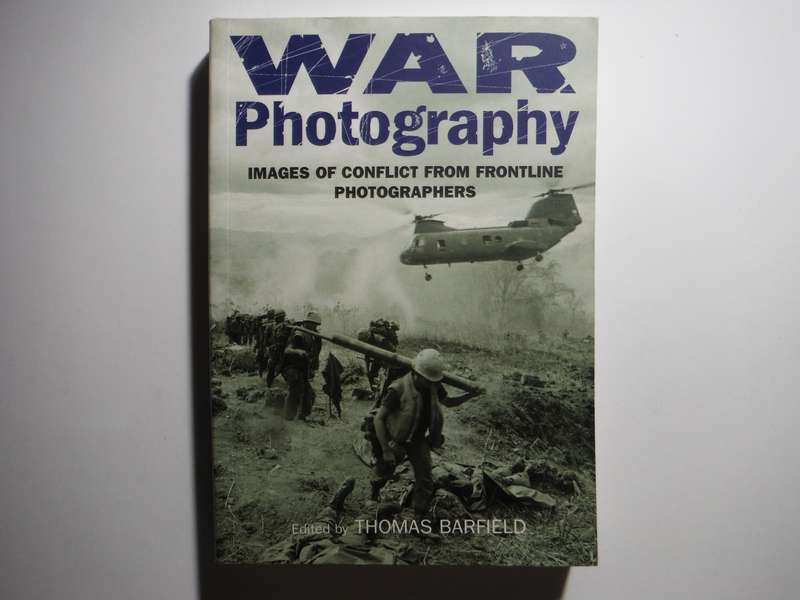 War Photography : Images of Conflict from Frontline Photographers - Paperback