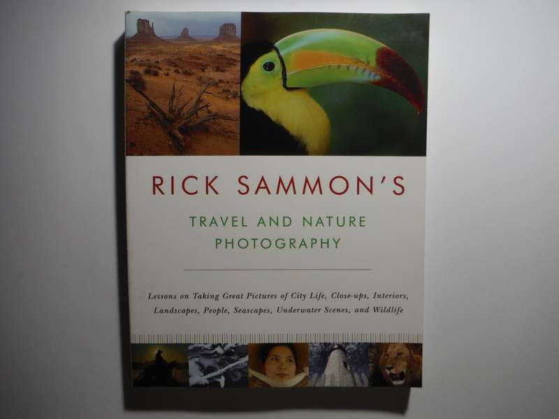 Rick Sammon's Travel and Nature Photography - Softcover
