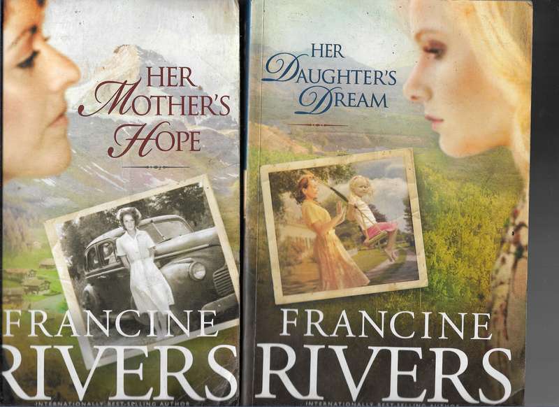 HER DAUGHTERS DREAM & HER MOTHERS HOPE- FRANCINE RIVERS (TWO BOOKS)