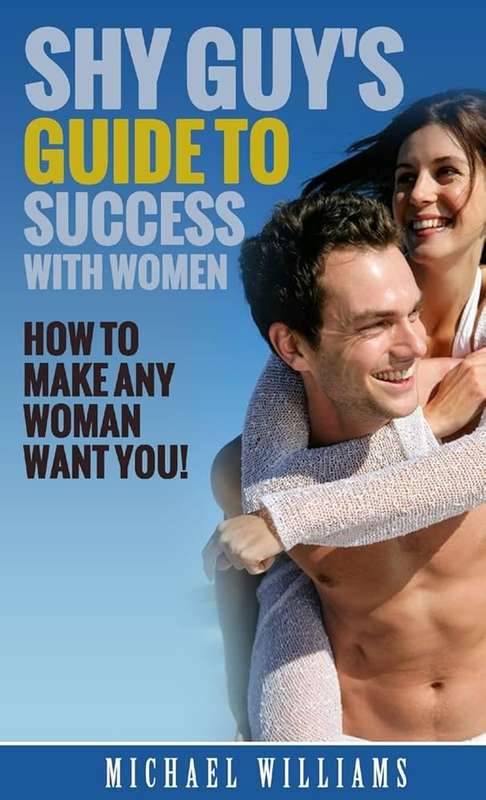 Shy Guy's Guide to Success with Women - Ebook