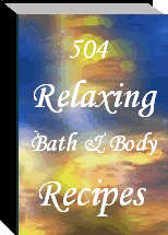 504 Relaxing Bath & Body Recipes  - Ebook
