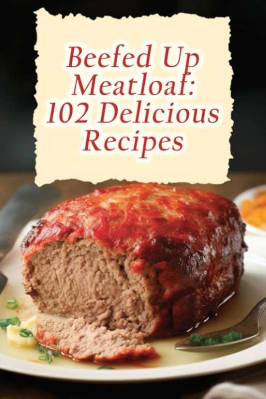 102 Delicious Meatloaf Recipes - Ebook