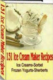 131 Ice Cream Maker Recipes - Ebook