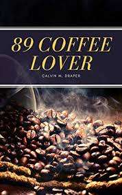 89 Recipes for Coffee Lovers  - Ebook