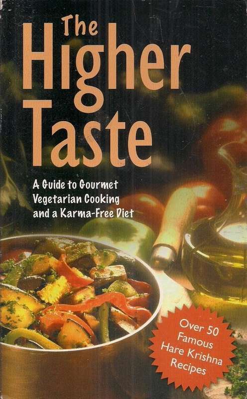 The Higher Taste. A Guide to Gourmet Vegetarian Cooking and a Karma-Free Diet (New, Paperback)