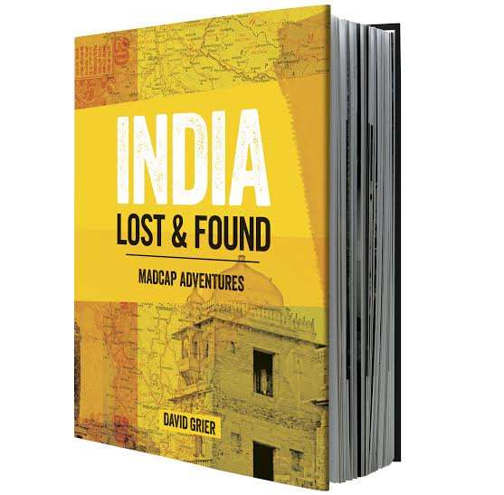 INDIA: LOST AND FOUND - Madcap adventures. Author: David Grier (Like New, Hardcover)