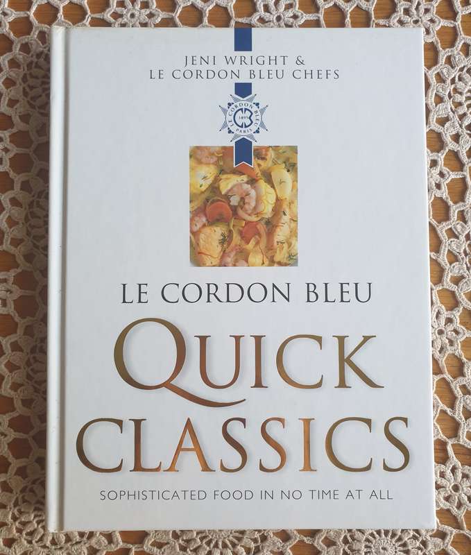 Le Cordon Bleu Quick Classics Book by Jeni Wright