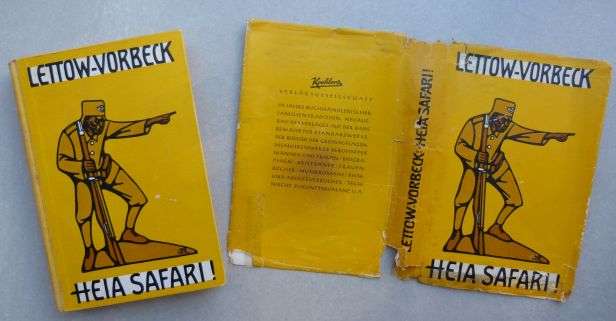 Heia Safari. General von Lettow-Vorbeck. Erinnerungen an Ostafrika