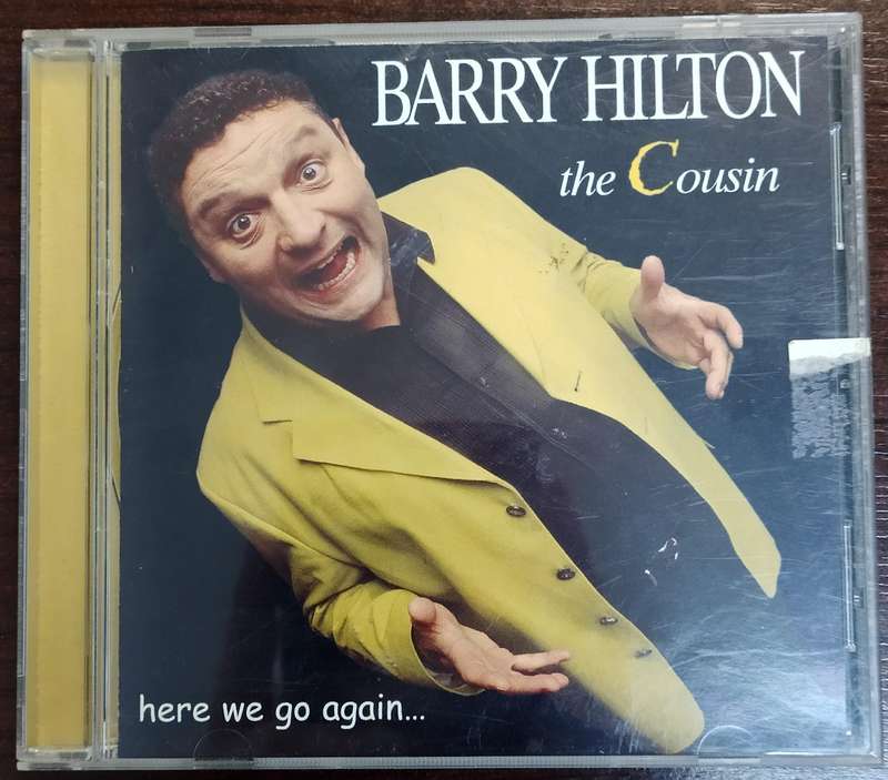 Barry Hilton - the Cousin Here we go again... CD