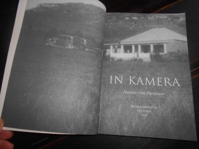 Hennie van Deventer (koerantman)  -  IN KAMERA -  Protea Boekhuis 1ste ed 2003