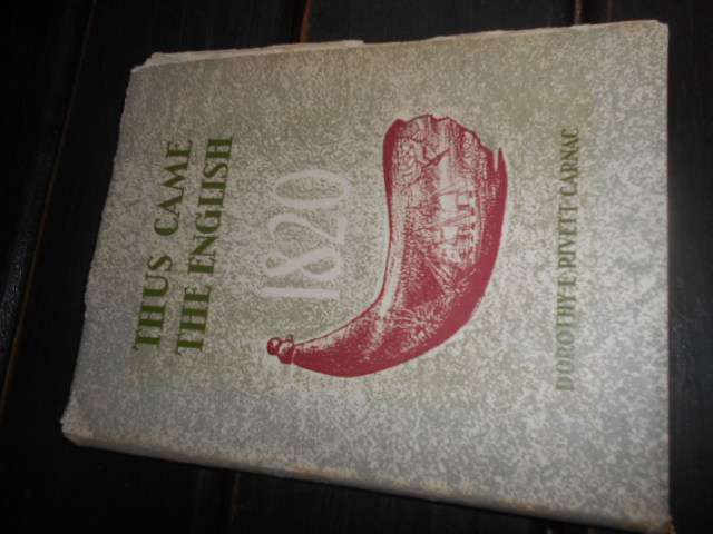 Thus came the English in 1820 - Dorothy E Rivett-Carnac - Hardcover 1961 Howard Timmins