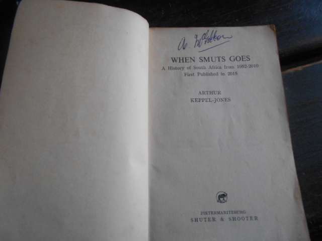 WHEN SMUTS GOES - ARTHUR KEPPEL-JONES - Shuter & Shooter