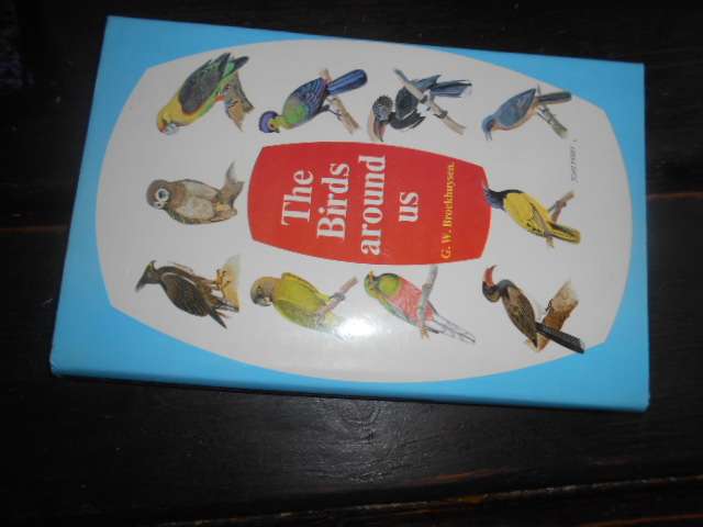THE BIRDS AROUND US -  GJ BROEKHUIZEN  illus hardb. with dustc.