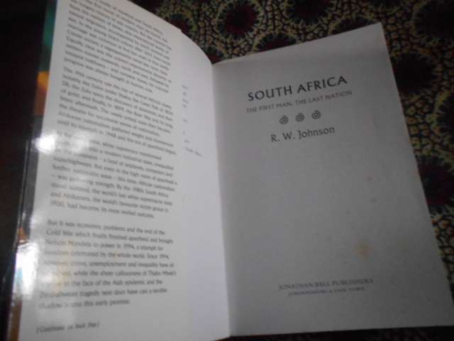 South Africa, The First Man, the Last Nation - 2004 softback Richard William Johnson