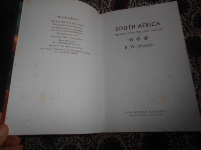 South Africa, The First Man, the Last Nation - 2004 softback Richard William Johnson
