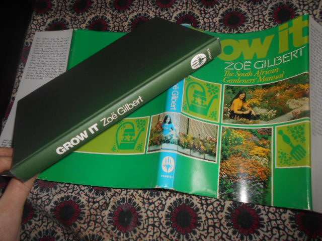ZOE GILBERT -  GROW IT - THE SOUTH AFRICAN GARDENERS MANUAL PURNELL 1981
