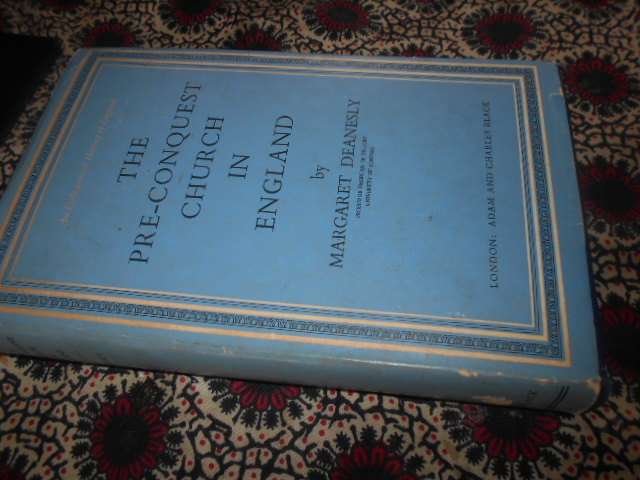 THE PRE-CONQUEST CHURCH IN ENGLAND BY MARGARET DEANESLY 1961 lONDON 1ST ED.