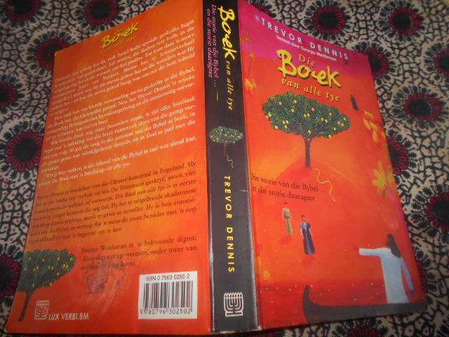 T Dennis - (vertaling g Weideman) DIE BOEK VAN ALLE TYE - STORIE DIE BYBEL & STORIE DAARAGTER