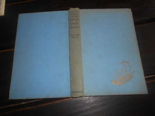 the Epic Voyage of the Seven Little Sisters - William Willis - Hutchinson 1955 illus