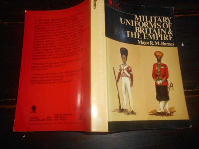Military uniforms of britain & the empire - Major R M Barnes