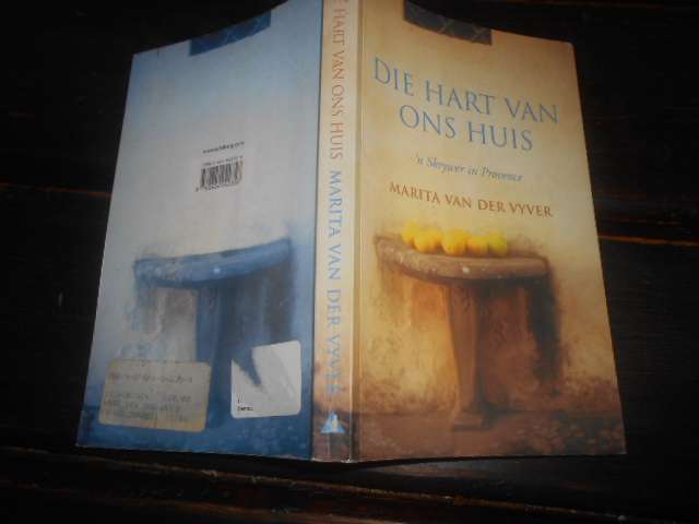 Marita van der Vyver - DIie Hart van ons huis - skrywer in Provence