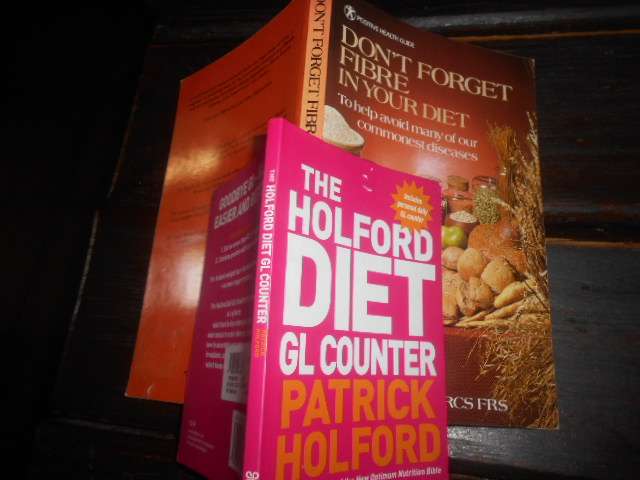 2 health books - The Holford DIET Gl Counter P Holford & Dont forget fibre in you diet.