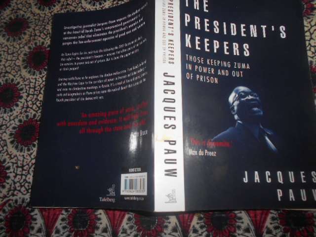 JACQUES PAUW - THE PRESIDENT`S KEEPERS  (Zuma) -  2017 Tafelberg softback