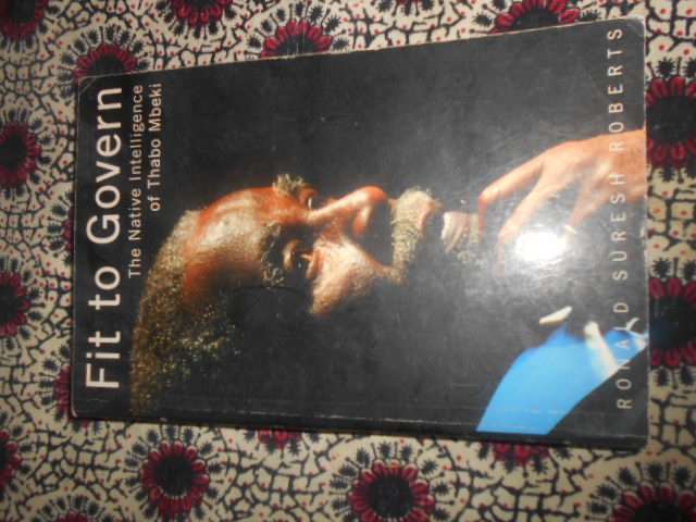 RONALD SURESH ROBERTS - FIT TO GOVERN - NATIVE INTELLIGENCE OF THABO MBEKI