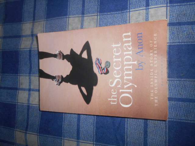 The secret Olympian by Anon  - inside story of the Olympic experience Bloomsbury